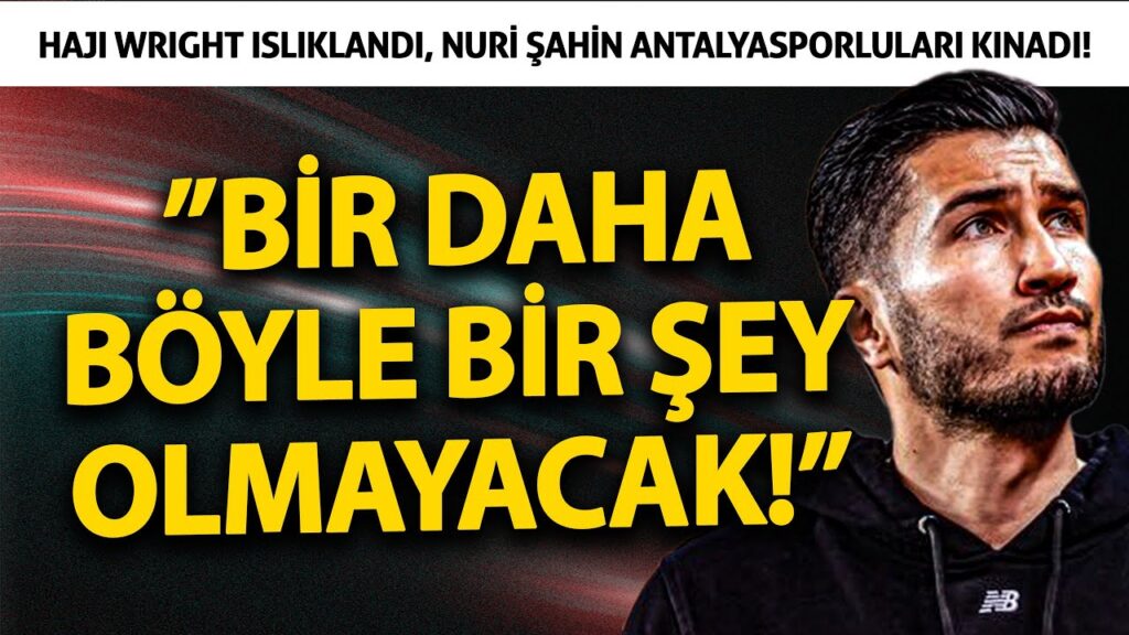 Haji Wright ıslıklandı, Nuri Şahin Antalyasporluları kınadı! ”Bir daha böyle bir şey olmayacak!”