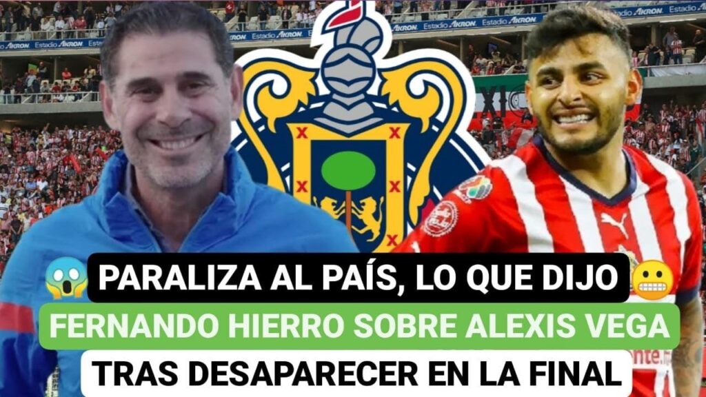 😮Paraliza al país, lo que dijo Fernando Hierro sobre Alexis Vega, tras desaparecer en la final😥