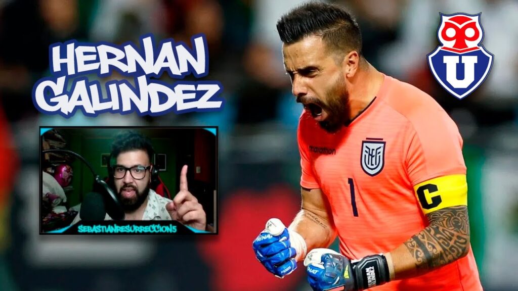 HERNAN GALINDEZ nuevo refuerzo de la U DE CHILE, REACCIONANDO