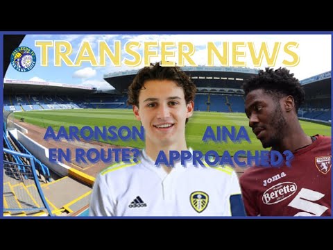 BRENDEN AARONSON EN ROUTE TO ELLAND ROAD? AINA APPROACHED?