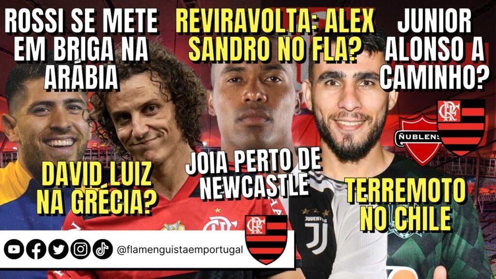ROSSI EM BRIGA | ALEX SANDRO E JUNIOR ALONSO NO MENGÃO? | DAVID LUIZ NA GRÉCIA? | JOIA NO NEWCASTLE