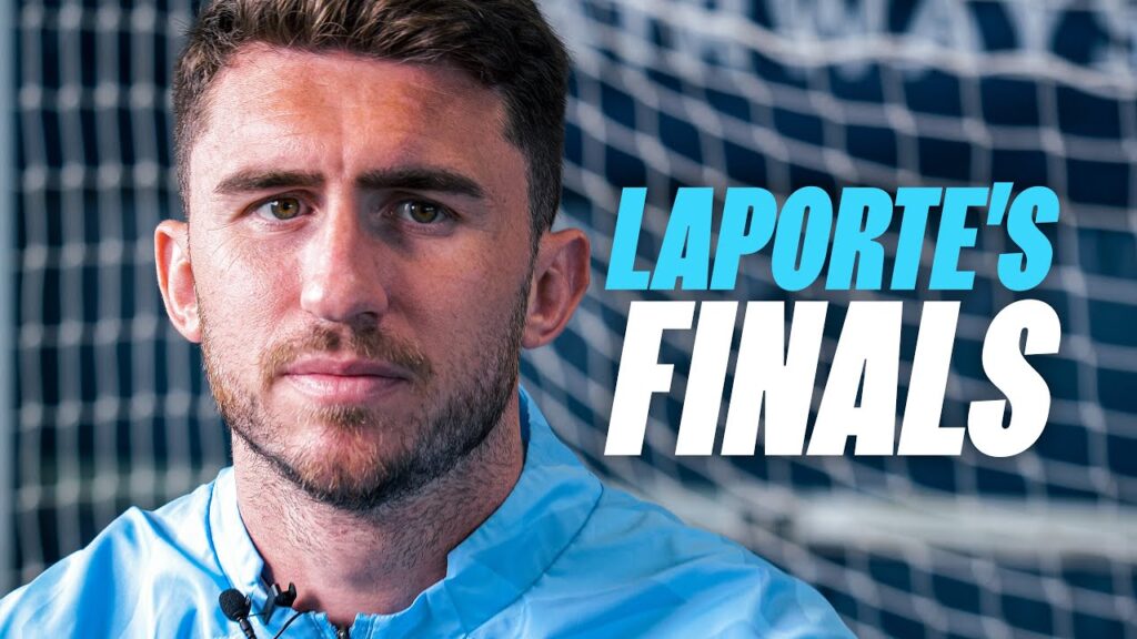 "WE ALL DREAM OF THAT MOMENT" | Laporte reflects on past final successes