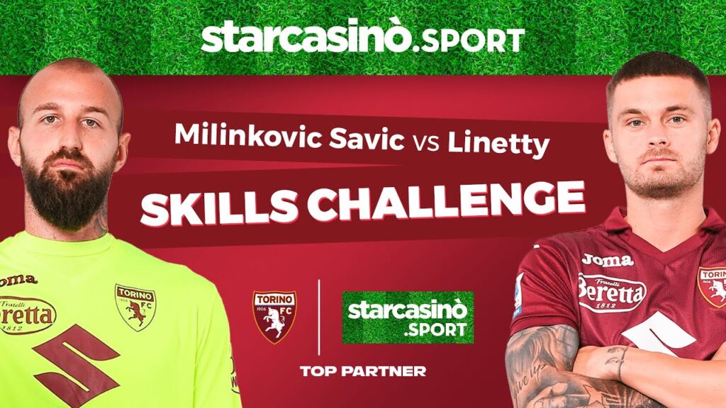 La Skills Challenge di Milinkovic Savic e Linetty La Skills Challenge di Milinkovic Savic e Linetty