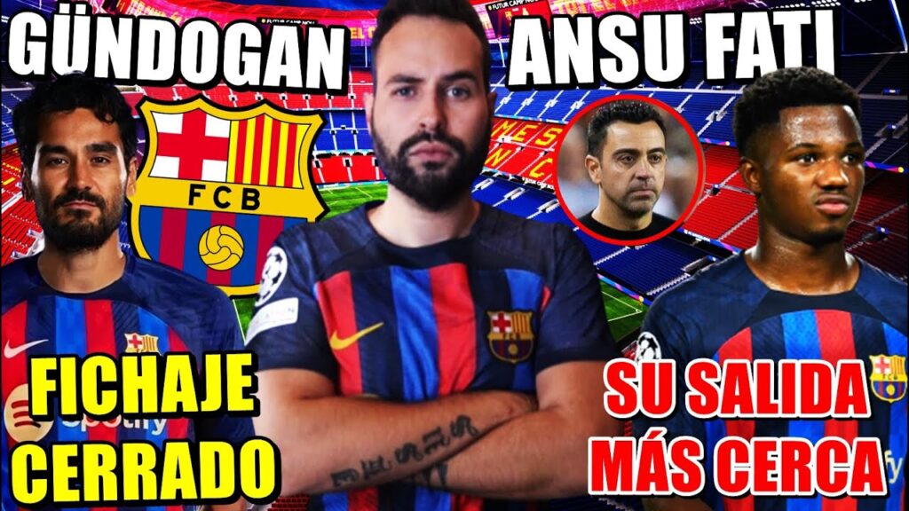 🚨El BARÇA DA por FICHADO a GÜNDOGAN ¡HAY ACUERDO! - ANSU FATI CERCA de IRSE - SITUACIÓN COMPLICADA