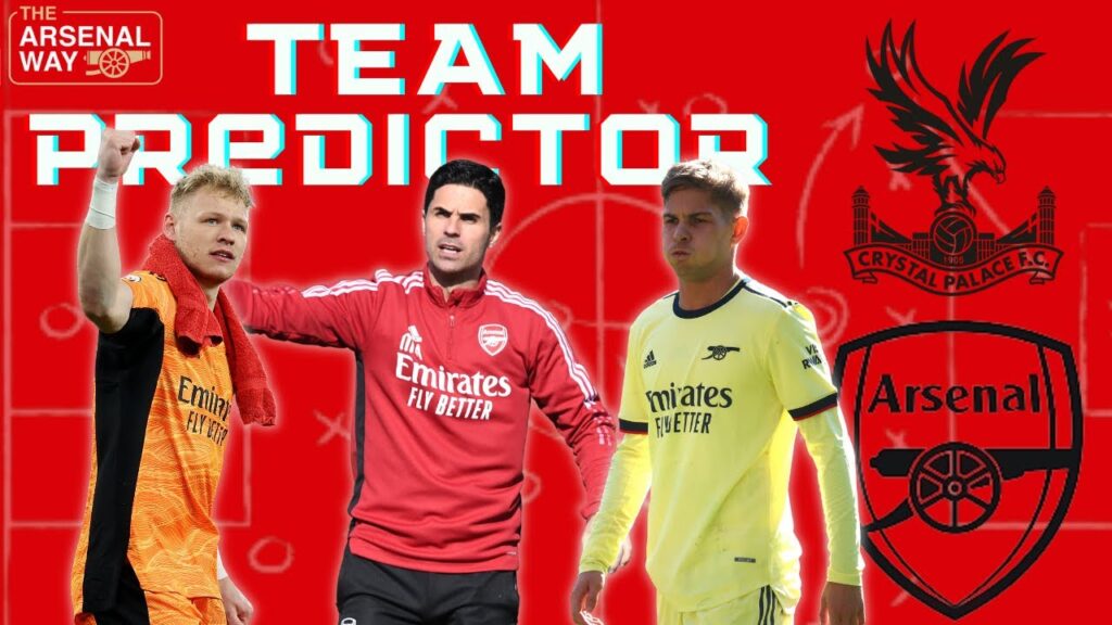 Aaron Ramsdale Decision, Takehiro Tomiyasu Fitness | Crystal Palace v Arsenal | Team Predictor