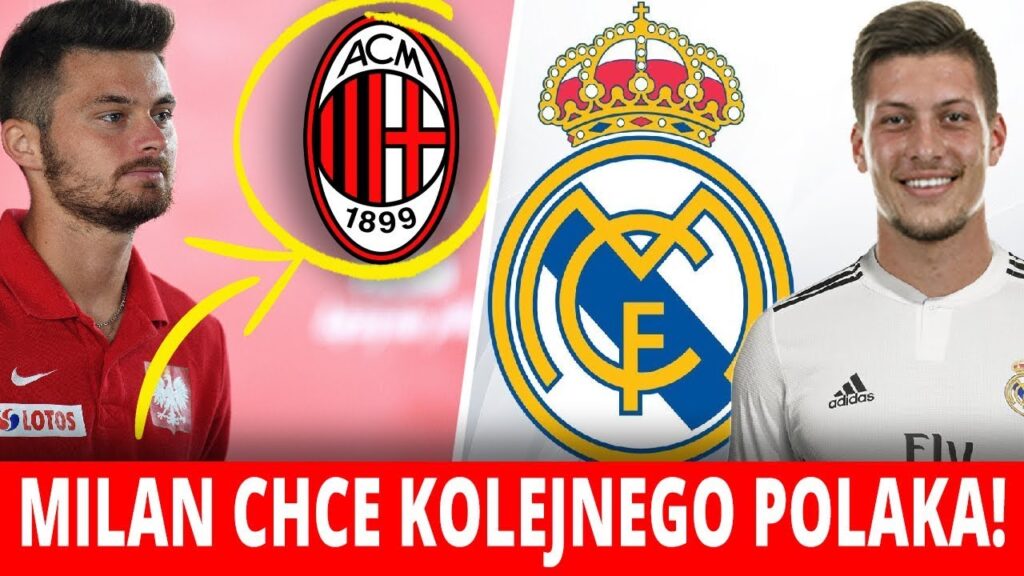 Karol LINETTY dołączy do PIĄTKA?! MILAN ZAINTERESOWANY POLAKIEM! | Luka JOVIC PIŁKARZEM REALU!
