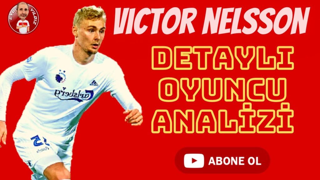 GALATASARAY’IN YENİ TRANSFERİ VICTOR NELSSON’U TANIYALIM OYUNCUNUN ARTILARI EKSİLERİ DETAYLI ANALİZ GALATASARAY'IN YENİ TRANSFERİ VICTOR NELSSON'U TANIYALIM OYUNCUNUN ARTILARI EKSİLERİ DETAYLI ANALİZ