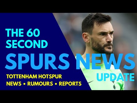 THE 60 SECOND SPURS NEWS UPDATE: Hugo Lloris "It's the End of an Era", Bid for Southampton Defender