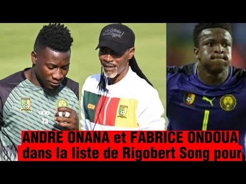 Andre Onana et Fabrice Ondoua dans la liste de Rigobert Song pour le match Cameroun - Mexique