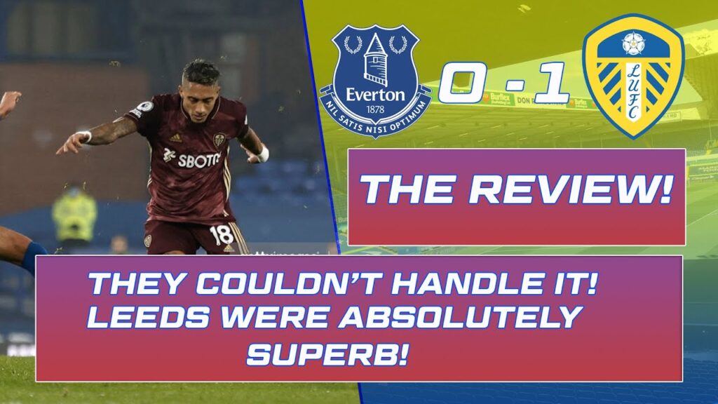 EVERTON 0-1 LEEDS UNITED | KALVIN PHILLIPS IS DISGUSTINGLY GOOD! | THE REVIEW