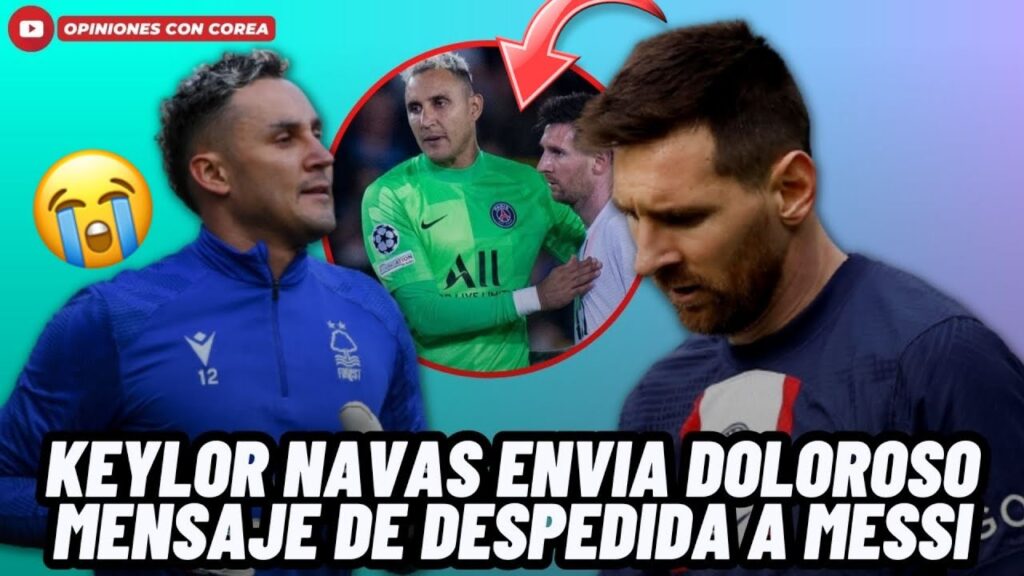 KEYLOR NAVAS ENVIA UN DURO MENSAJE A MESSI TRAS ANUNCIARSE SU SALIDA Y ASÍ LE RESPONDIÓ😱