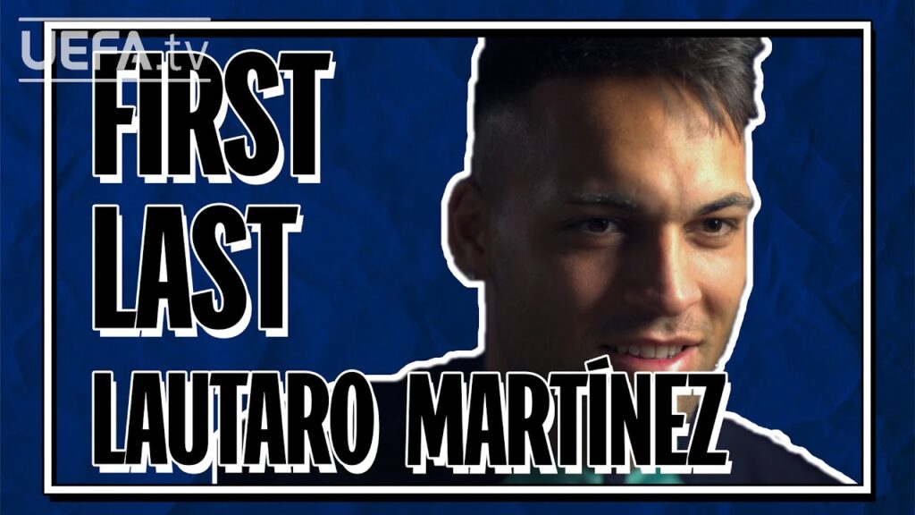 FIRST / LAST with INTER forward LAUTARO MARTÍNEZ