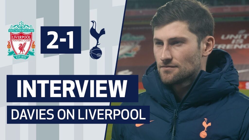 INTERVIEW | BEN DAVIES ON LIVERPOOL DEFEAT
