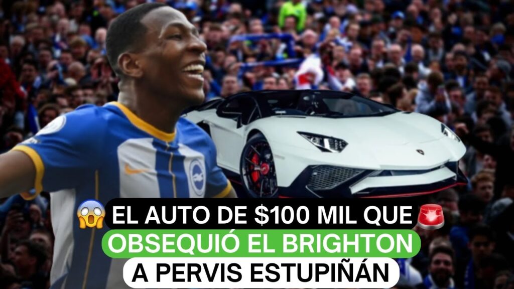 🤑El auto de $100 mil que obsequió el Brighton a Pervis Estupiñán😎
