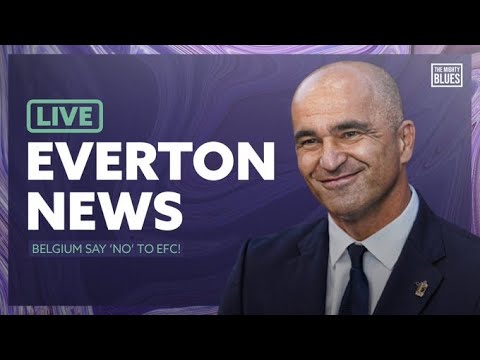 Belgium FA BLOCK Everton's Offer For Roberto Martinez!! | LIVE Everton Manager Latest!
