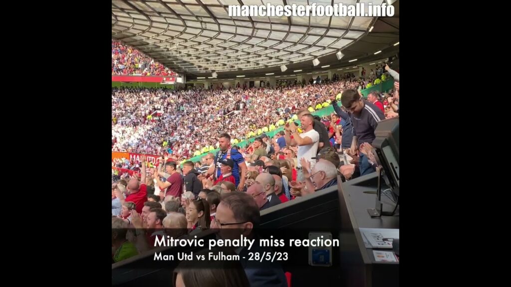 Old Trafford reacts to Aleksandar Mitrovic penalty miss HD 1080p
