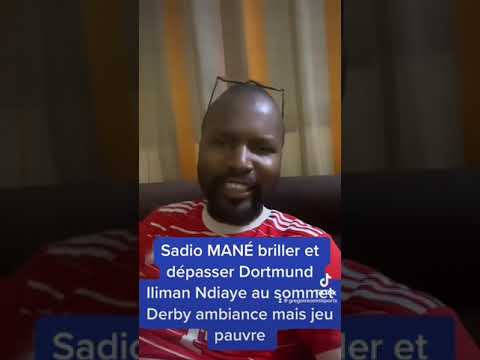 Sadio MANÉ briller et dépasser Dortmund, Iliman Ndiaye au sommet, Derby Banlieue ambiance jeu pauvre