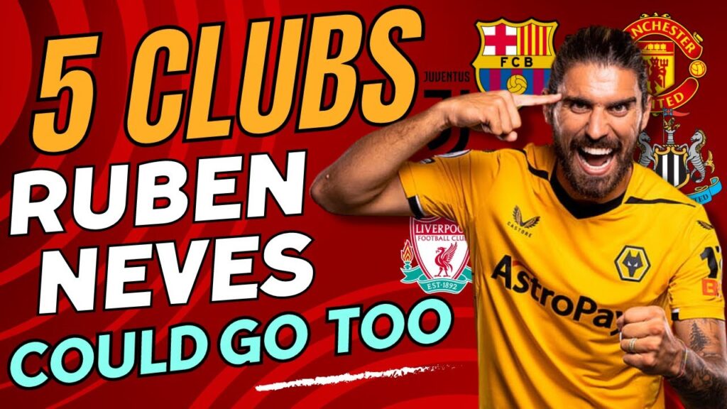 Five Clubs Ruben Neves Could Leave Wolves for this Summer
