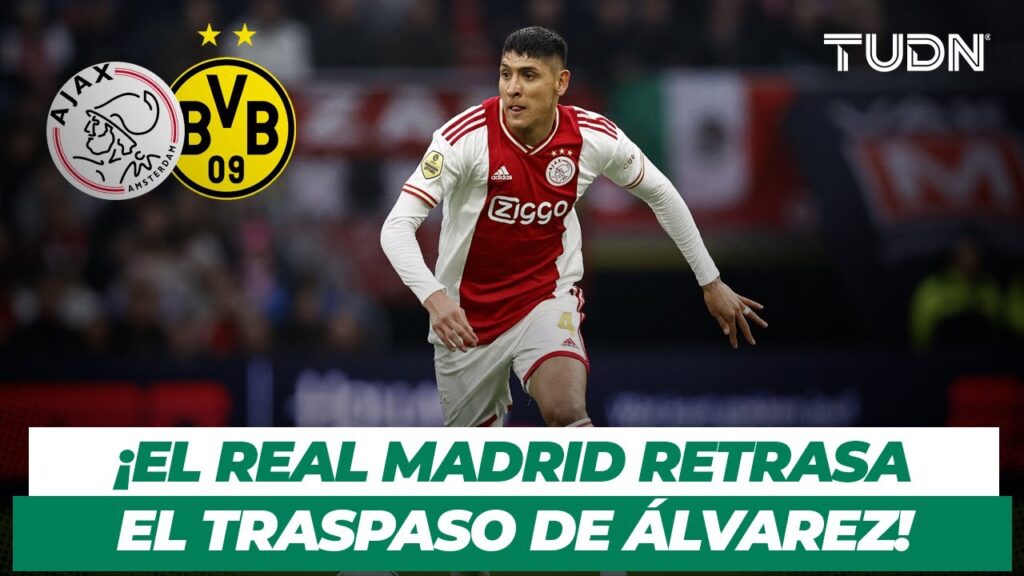 ¡El REAL MADRID retrasa TRASPASO de EDSON ÁLVAREZ al BORUSSIA DORTMUND! | TUDN