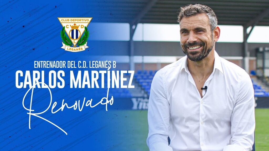 🖋 CARLOS MARTÍNEZ renueva como entrenador del C.D. Leganés 'B'
