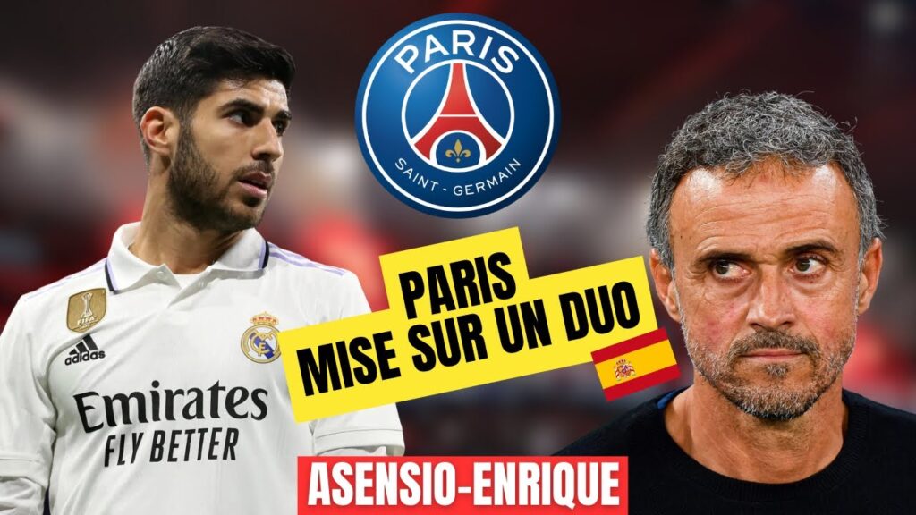 LE PSG SUR LE DUO ASENSIO - LUIS ENRIQUE ! Pari discutable