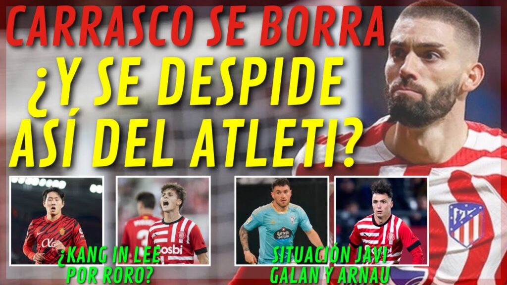 CARRASCO SE BORRA ¿Y SE DESPIDE ASI?/¿RORO RIQUELME POR KANG IN LEE?/ARNAU, JAVI GALAN,LOS LATERALES