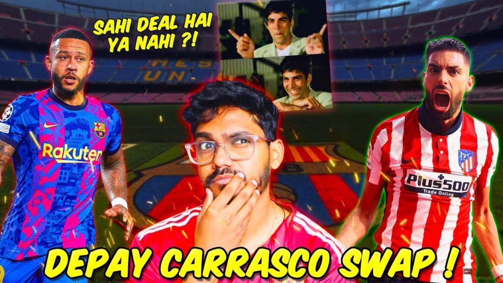IS DEPAY SWAP WITH CARRASCO GOOD ? | Depay Barcelona Transfer Analysis