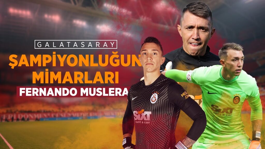 Fernando Muslera | Şampiyonluğun Mimarları