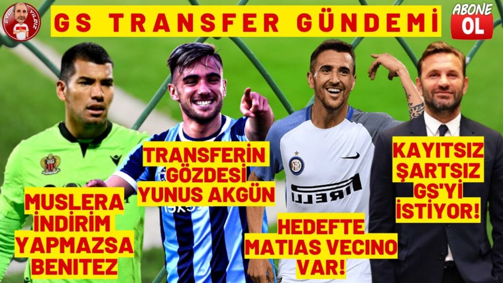 SON DAKİKA GALATASARAY TRANSFER HABERLERİ: OKAN BURUK, WALTER BENITEZ, MATIAS VECINO, YUNUS AKGÜN