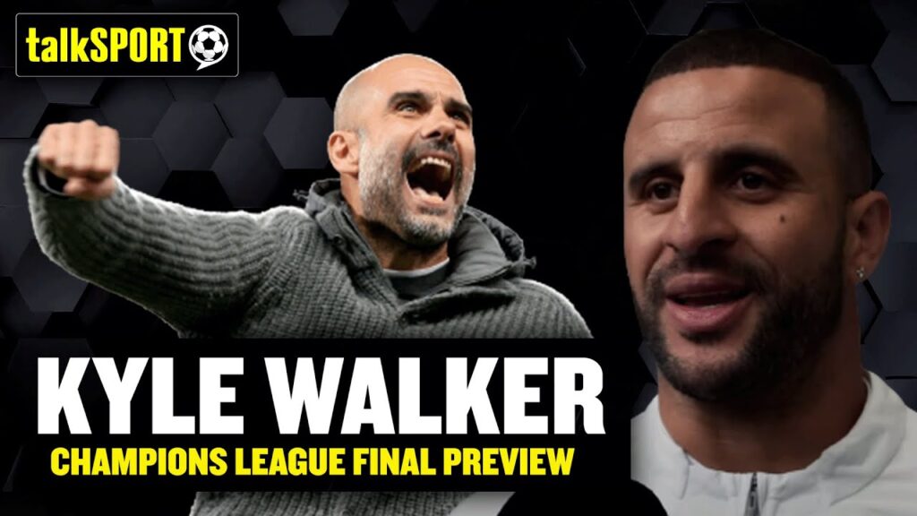 Man City star Kyle Walker BEGS to start in the Champions League Final to feel 'PART OF IT'! 🤯🔥