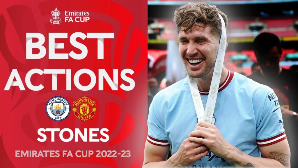John Stones | Best Actions v Manchester United | Final | Emirates FA Cup 2022-23
