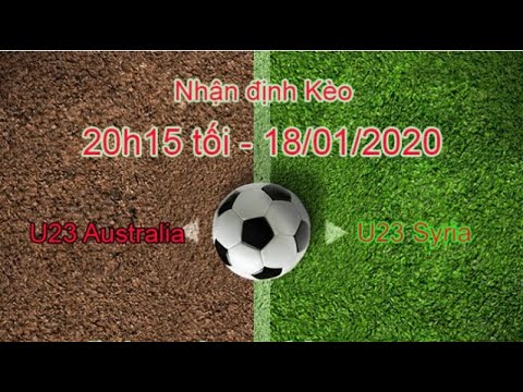 Soi Kèo, nhận định U23 Úc Vs U23 Syria Lúc 20h15 Ngày 18/01/2020
