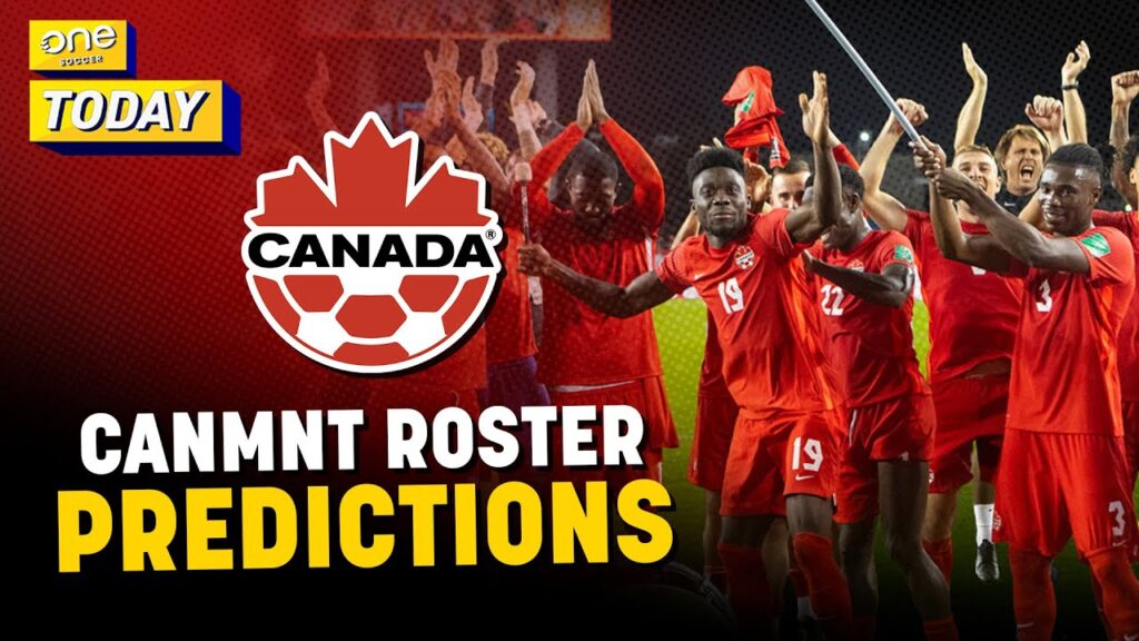 PREDICTING CanMNT's roster for Concacaf Nations League finals 🇨🇦