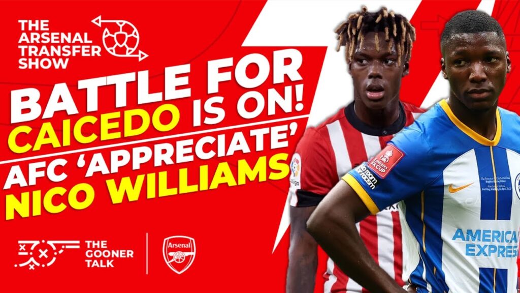 The Arsenal Transfer Show EP301: Moises Caicedo, Declan Rice, Nico Williams, Ivan Fresneda & More!