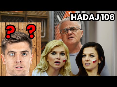 HADAJ 106 - CZY PIĄTEK TO DREWNIAK? ŻONA BŁASZCZYKOWSKIEGO. TRAGICZNA WIECZYSTA...
