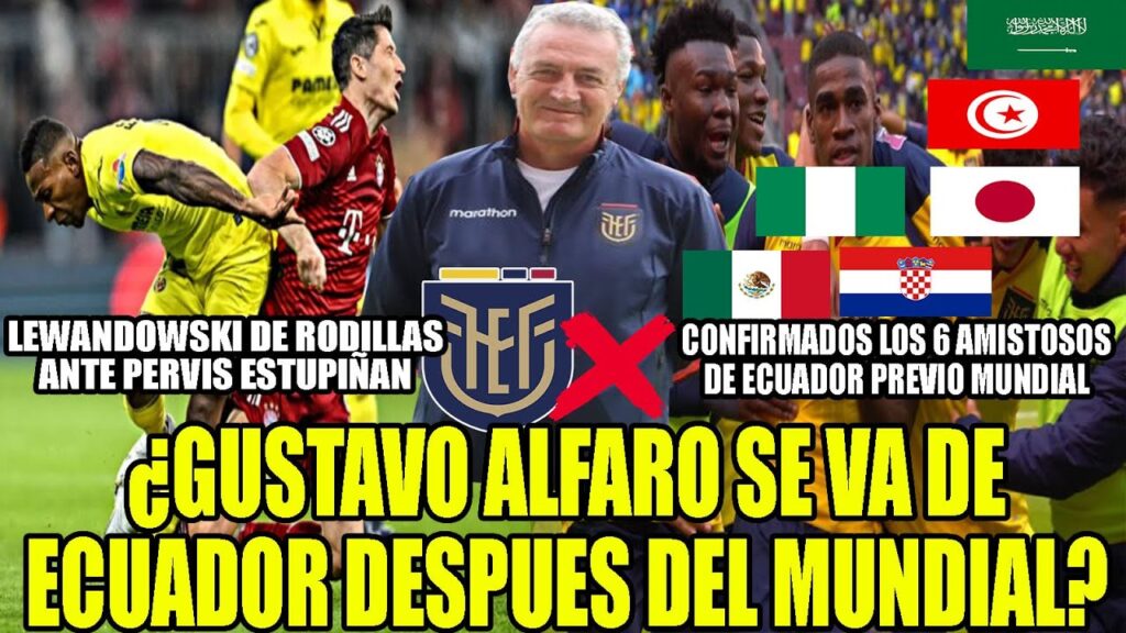 ¿GUSTAVO ALFARO SE VA DE LA SELECCION ECUATORIANA? PERVIS ESTUPIÑAN PUSO DE RODILLAS A LEWANDOWSKI!