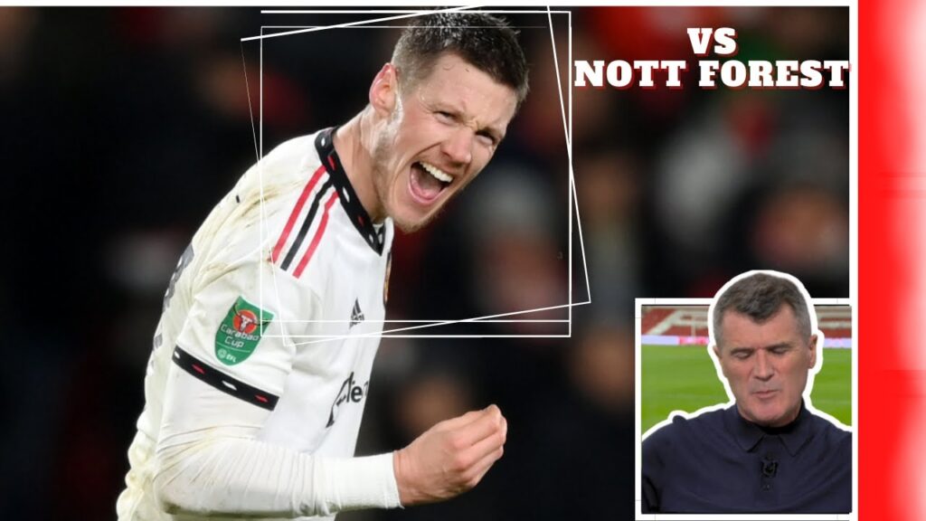 Wout Weghorst vs Nottingham Forest |  Roy Keane ANALYSIS!