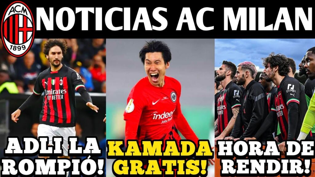 🚨ACUERDO POR KAMADA! ADLI BRILLÓ! ADIOS CHAMPIONS? LA CURVA LOS LLAMÓ! DERBY? NOTICIAS AC MILAN