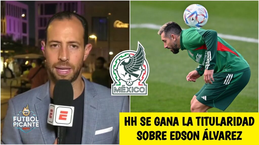 BOMBAZO EN MÉXICO Héctor Herrera SERÍA TITULAR sobre Edson Álvarez  ante Polonia | Futbol Picante