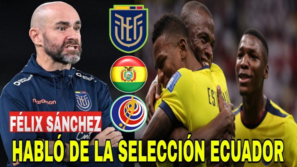 🟡 FÉLIX SÁNCHEZ HABLÓ de la SELECCIÓN de ECUADOR 🇪🇨