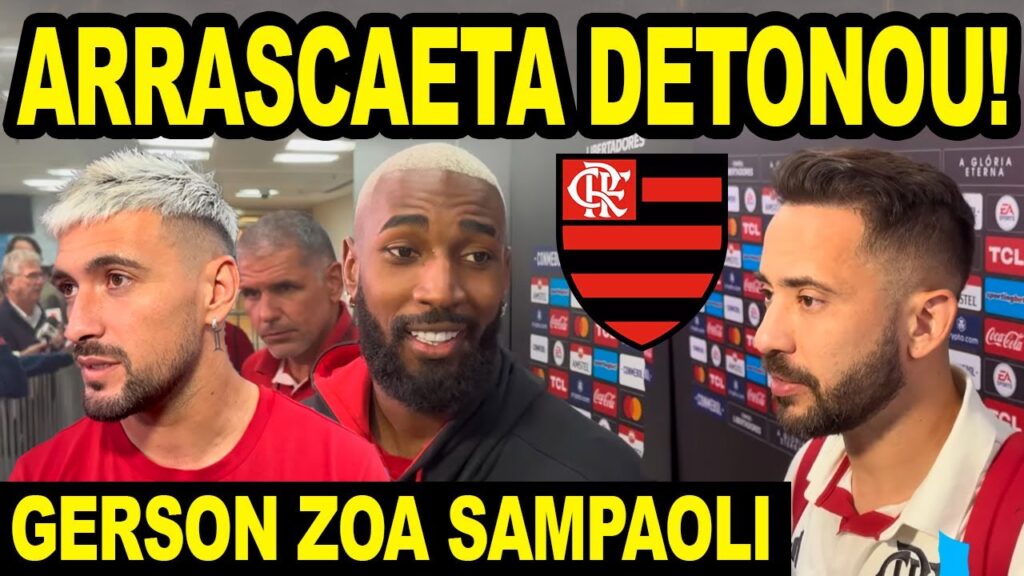 ARRASCAETA DETONA GRAMADO DO MARACANÃ! ÉVERTON RIBEIRO ABRE O JOGO SOBRE FUTURO! GERSON ZOA SAMPAOLI