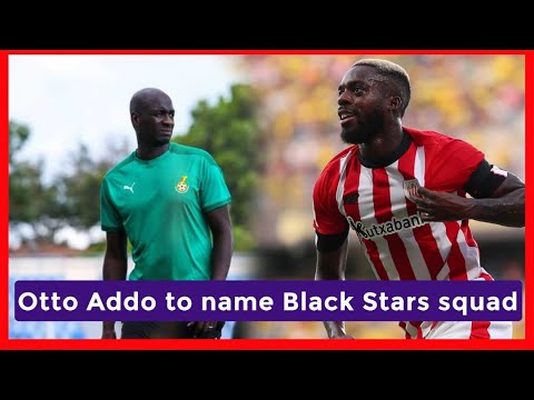 INAKI WILLIAMS CONFIDENT IN BLACK STARS QUALITY AS OTTO ADDO PREPARES TO NAME SQUAD FOR WORLD CUP