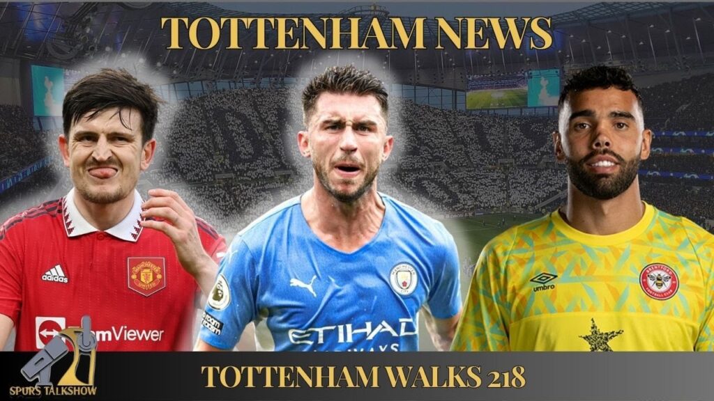 Aymeric Laporte | David Raya | Harry Maguire | Tottenham Walks 218 #tottenham #spurs #postecoglou