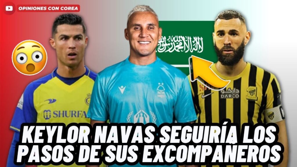 🚨ATENCIÓN: KEYLOR NAVAS ESTARÍA SIGUIENDO LOS PASOS DE CRISTIANO RONALDO Y BENZEMA😱