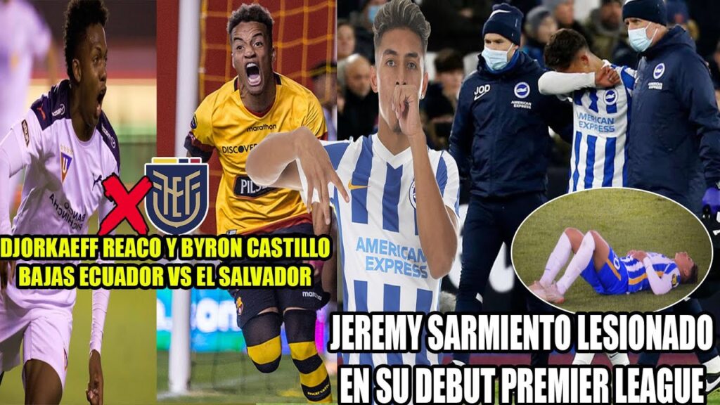 TRISTE LESION DE JEREMY SARMIENTO EN DEBUT POR PREMIER LEAGUE! REASCO Y CASTILLO BAJAS ECUADOR!