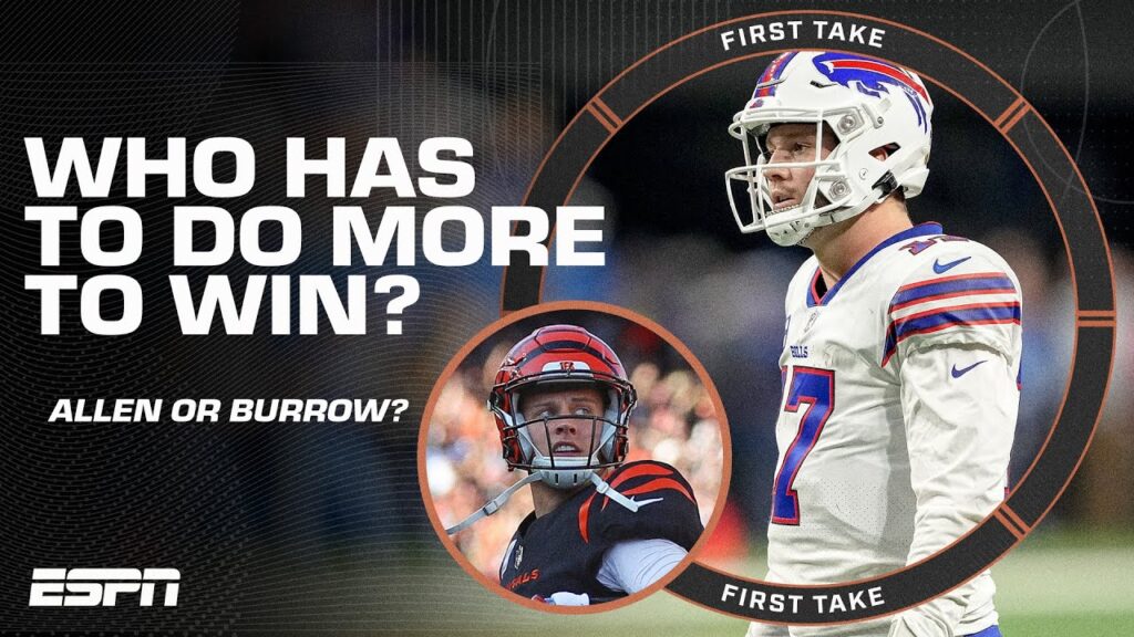 Who needs to do more to win: Josh Allen or Joe Burrow? | First Take