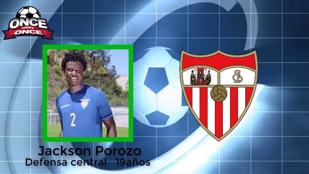 Jackson Porozo iría al Sevilla de España ⚽ ecuatorianos en el extranjero