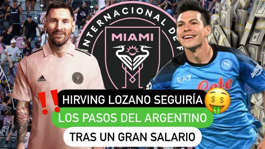 🚨 Hirving Lozano 🇲🇽 seguiría los pasos del argentino 😱 tras un gran salario 🤑