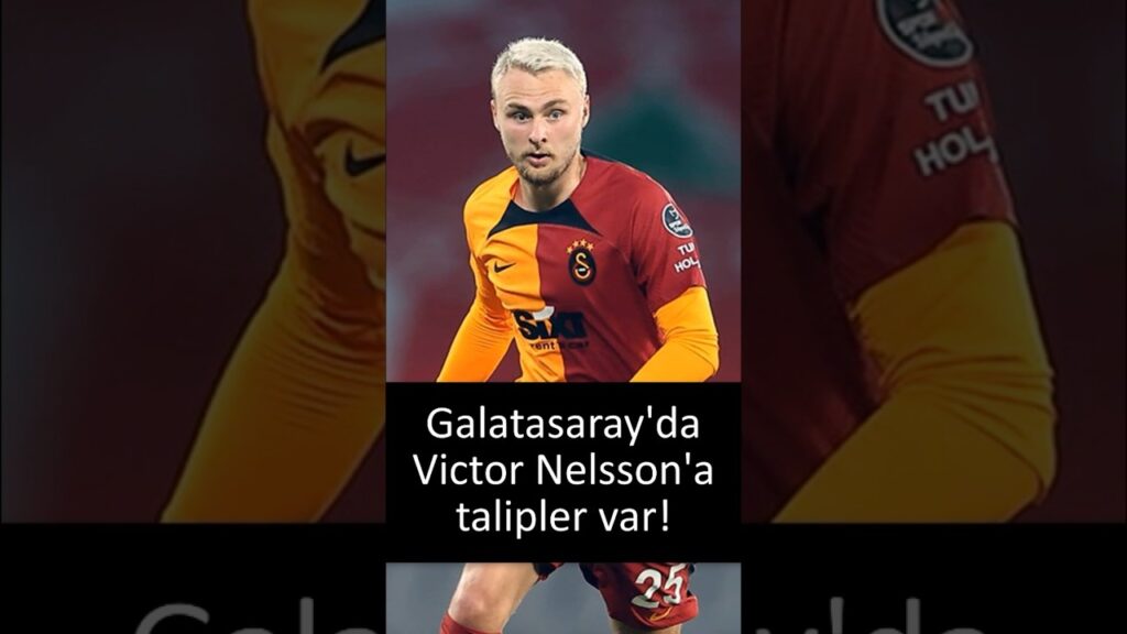 GALATASARAY'DA VİCTOR NELSSON İÇİN TOTTENHAM HAREKETE GEÇTİ #galatasaray #transfer #futbol