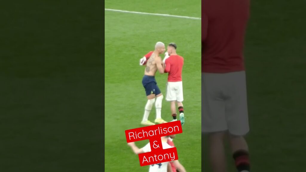 Richarlison and Antony